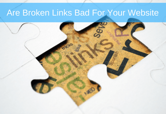 Are Broken Links Bad For Your Website