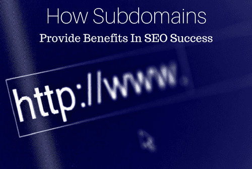 how subdomains provide benefits in SEO strategies